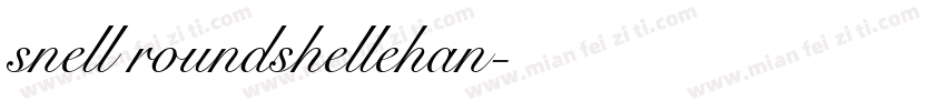 snell roundshellehan字体转换
